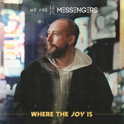WE ARE MESSENGERS - WHERE THE JOY IS LP
