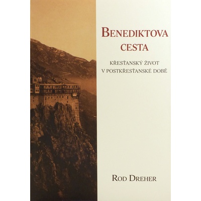 Benediktova cesta - Křesťanský život v postkřesťanské době