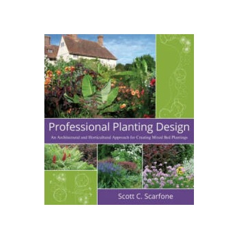 Image 1 of Professional Planting Design - An Architectural and Horticultural Approach for Creating Mixed Bed Plantings | Scott C Scarfone