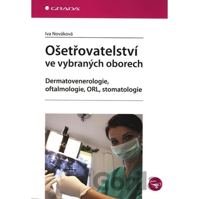 Ošetřovatelství ve vybraných oborech - Iva Nováková