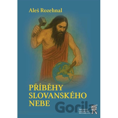 Příběhy slovanského nebe - Aleš Rozehnal