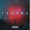 I Prevail - Trauma LP