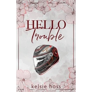 Hello Trouble | Kelsie Hoss (ISBN: 9798895280065)