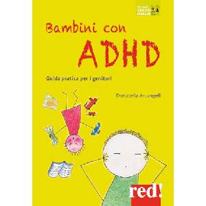 Bambini con ADHD. Guida pratica per i genitori | Donatella Arcangeli (ISBN: 9788857310114)