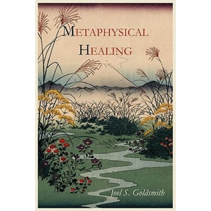 Metaphysical Healing | Joel S Goldsmith (ISBN: 9781614271017)