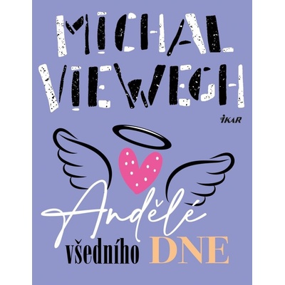 Andělé všedního dne - Viewegh Michal