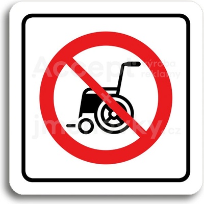 ACCEPT Piktogram zákaz vjezdu s invalidním vozíkem - bílá tabulka - barevný tisk