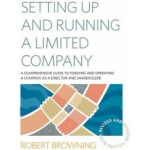 Setting Up and Running A Limited Company 5th Edition | Robert Browning (2012)