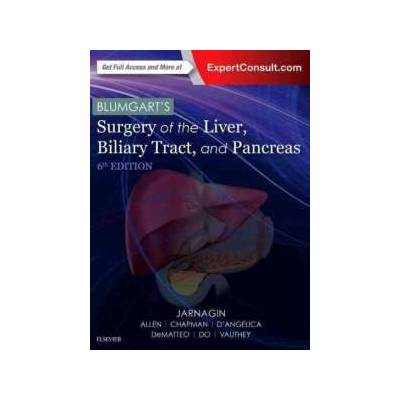Blumgart's Surgery of the Liver, Biliary Tract and Pancreas Jarnagin William R.