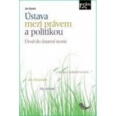 Ústava mezi právem a politikou Kysela, Jan
