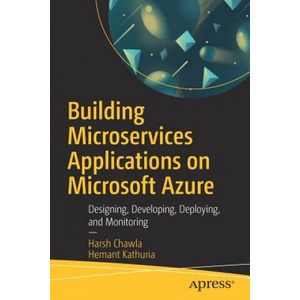 Building Microservices Applications on Microsoft Azure | Harsh Chawla, Hemant Kathuria (2019)