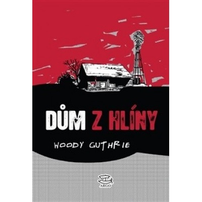 Dům z hlíny - Woody Guthrie CZ