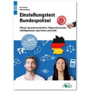 Einstellungstest Bundespolizei | Kurt Guth, Marcus Mery (ISBN: 9783956240706)