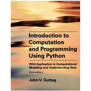 Introduction to Computation and Programming Using Python, third edition | John V. Guttag (ISBN: 9780262542364)