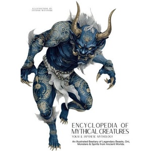 Encyclopedia of Mythical Creatures - Yokai & Japanese Mythology | Ziggy Quinete, Satoshi Watanabe (ISBN: 9786598808785)