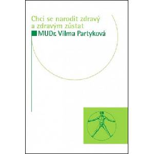 Chci se narodit zdravý a zdravým zůstat | Vilma Partyková (2018)