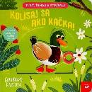 Kolísaj sa ako kačka!