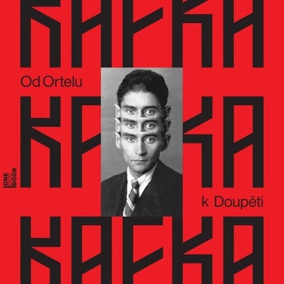 Od Ortelu k Doupěti - tucet Kafkových povídek - Kafka Franz