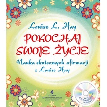 Pokochaj swoje życie. Nauka skutecznych afirmacji z Louise Hay + CD wyd. 2021