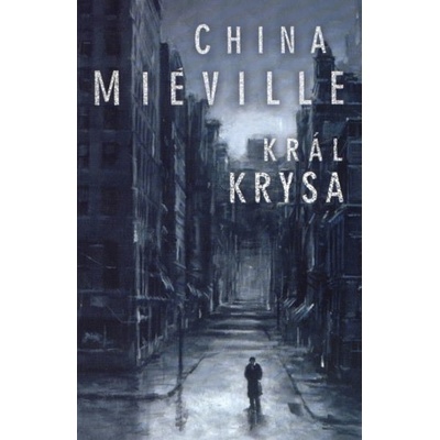Král Krysa - Miéville China