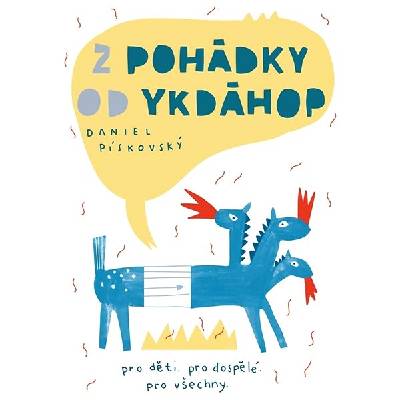 Z pohádky od ykdáhop - Pískovský Daniel