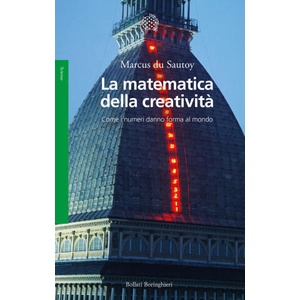 matematica della creatività. Come i numeri danno forma al mondo (2026)