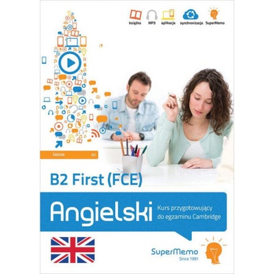 B2 First FCE. Kurs przygotowujący do egzaminu Cambridge poziom średni B2