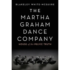 Martha Graham Dance Company | Blakeley White-McGuire (ISBN: 9781350145863)