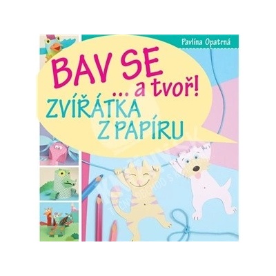 Bav sea tvoř! Zvířátka z papíru