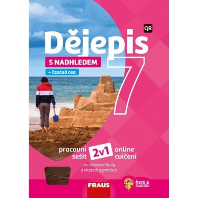 Dějepis s nadhledem 7 pro ZŠ a VG - Pracovní sešit 2v1 - Šorm Martin, Coufalová Iveta, Bažant Vojtěch, Dienstbier Jan,