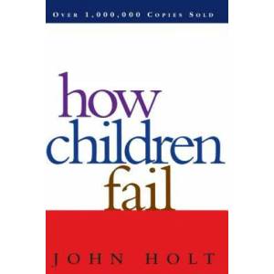 How Children Fail (ISBN: 9780201484021)