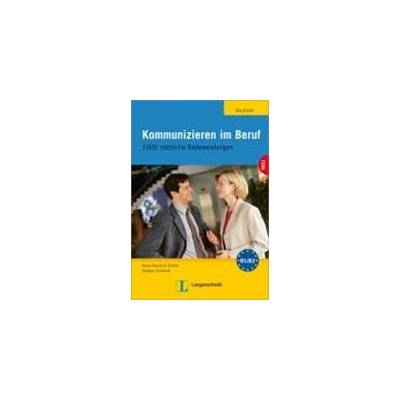 Kommunizieren im Beruf - 1000 užitečných německých komunikačních obratů pro práci a povolání