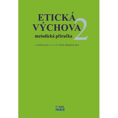 Etická výchova 2 - Metodické pokyna a rozšiřující náměty her...