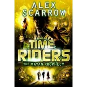 TimeRiders: The Mayan Prophecy (Book 8) | Alex Scarrow (2013)