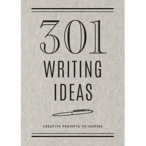 301 Writing Ideas - Second Edition | Editors of Chartwell Books (ISBN: 9780785840350)