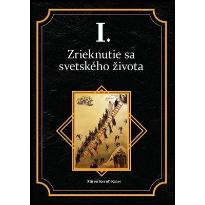 Zrieknutie sa svetského života - Miron Keruľ-Kmec st.
