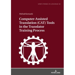Computer-Assisted Translation (CAT) Tools in the Translator Training Process | Michal Kornacki (2018)