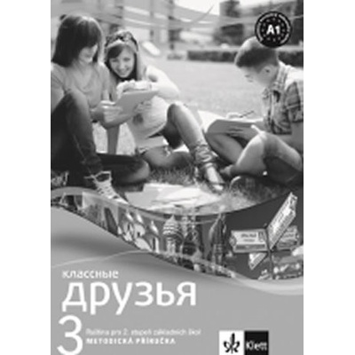 Klassnyje druzja 3 (A1.1) – metodická příručka + CD
