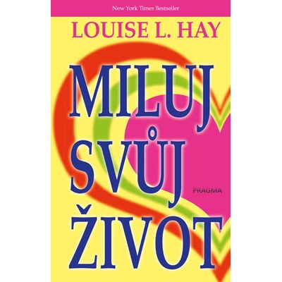 Miluj svůj život - 5.vydání - Louise L. Hay