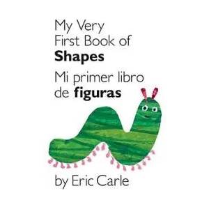 My Very First Book of Shapes / Mi Primer Libro de Figuras | Eric Carle (2013)