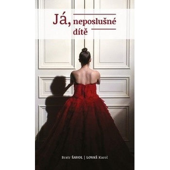 J á, neposlušné dítě