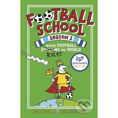 Football School: Where Football Explains the World Bellos Alex