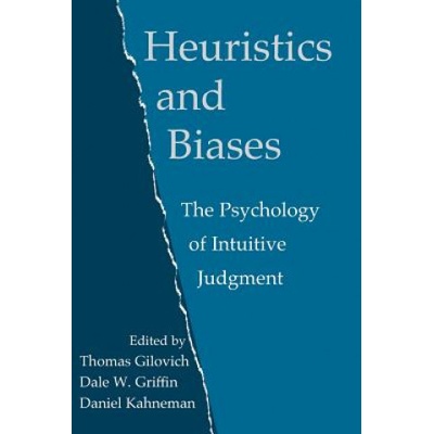 Heuristics and Biases: Thomas Gilovich - Editor, Dale