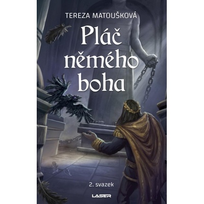 Pláč němého boha - 2. svazek - Tereza Matoušková