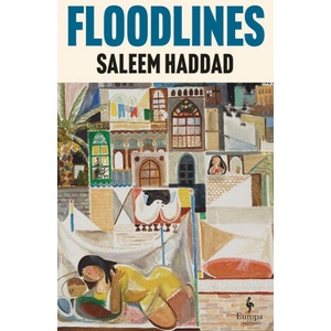 Floodlines | Saleem Haddad (ISBN: 9781787706132)
