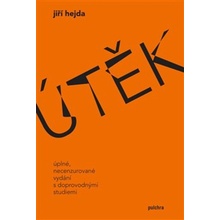 Útěk - Úpné necenzurované vydání s doprovodnými studiemi - Jiří Hejda