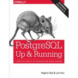 PostegreSQL: Up and Running, 3e | Regina O. Obe, Leo S. Hsu (ISBN: 9781491963418)