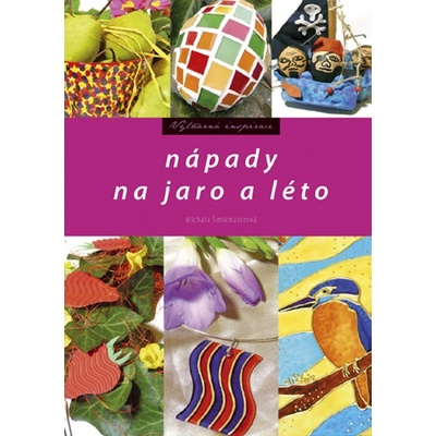 Nápady na jaro a léto - Michala Šmikmátorová