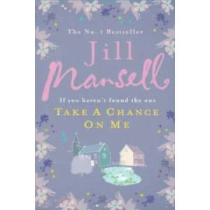 Take A Chance On Me | Jill Mansell (ISBN: 9780755328222)