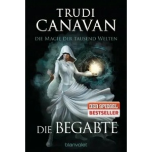 Die Magie der tausend Welten - Die Begabte | Trudi Canavan, Michaela Link (ISBN: 9783734160738)